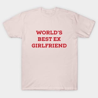 World's Best Ex Girlfriend T-Shirt